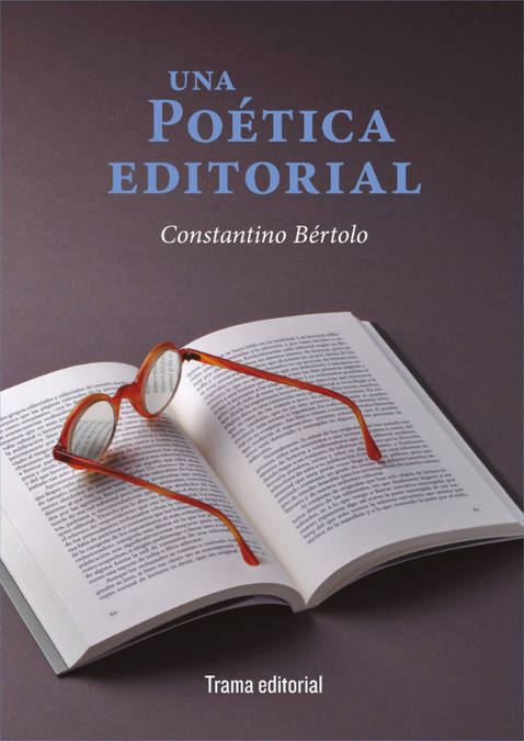 Una poética editorial (A Poetics of Publishing)